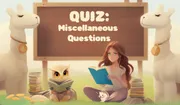 Quiz: Miscellaneous Questions